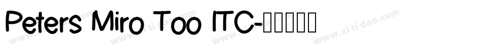 Peters Miro Too ITC字体转换